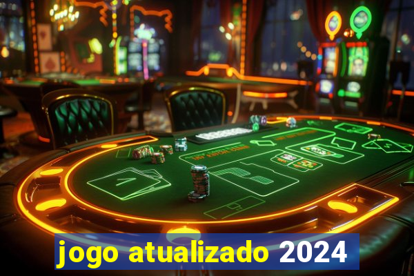 jogo atualizado 2024